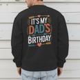 Retro It's My Dad's Birthday Boho Nostalgia Women Kid Men's Sweatshirt Back Print