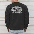 Saying Don't Forget My Senior Discount Grandpa Dad Men Men's Sweatshirt Back Print