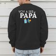 Ser Papa Voy Hacer Papa Voy A Ser Papa Dad To Be In Spanish Men's Sweatshirt Back Print