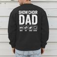 Show Choir Dad Drive Pay Cheer Dad Of A Choir Performer Men's Sweatshirt Back Print