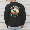 Skier Dad Ski Dad My Favorite Ski Buddies Call Me Dad Ski Men's Sweatshirt Back Print