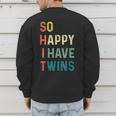 So Happy I Have Twins Mom Dad Parent Saying Slogan Men's Sweatshirt Back Print