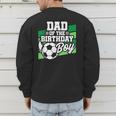 Soccer Birthday Birthday Dad Boys Soccer Birthday Men's Sweatshirt Back Print Soccer Birthday Birthday Dad Boys Soccer Birthday Men's Sweatshirt Back Print
