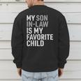 My Son In Law Is My Favorite Child Mom Dad Parents Men's Sweatshirt Back Print