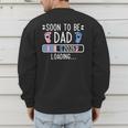 Soon To Be Dad 2026 Loading Pregnancy Announcement 2026 Men's Sweatshirt Back Print