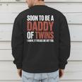 Soon To Be Dad Twins Fatherhood Pregnancy Announcement New D Men's Sweatshirt Back Print