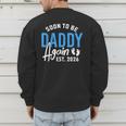 Soon To Be Daddy Again Est 2026 Dad Baby Announcement Men's Sweatshirt Back Print Soon To Be Daddy Again Est 2026 Dad Baby Announcement Men's Sweatshirt Back Print