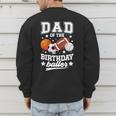 Sports Dad Of The Birthday Baller Sports Family Party Men's Sweatshirt Back Print
