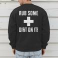 Sports Meme Rub Some Dirt On It For Coach Or Dad Men's Sweatshirt Back Print