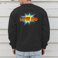 Super Dad Family Matching Superhero Comics Set Fathers Day Men's Sweatshirt Back Print