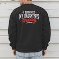 I Survived My Daughter's Wedding Father Of The Bride Dad Men's Sweatshirt Back Print I Survived My Daughter's Wedding Father Of The Bride Dad Men's Sweatshirt Back Print