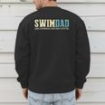 Swim Dad Like A Normal Dad But Cooler Shirt Swimer Dad Men's Sweatshirt Back Print