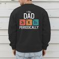 I Tell Dad Jokes Periodically Fathers Day Chemical Men's Sweatshirt Back Print