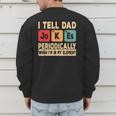 I Tell Dad Jokes Periodically Retro Papa Fathers Day Men Men's Sweatshirt Back Print