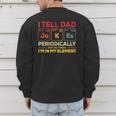 i Tell Dad Jokes Periodically But When I'm In My Elements Men's Sweatshirt Back Print