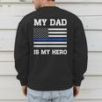 Thin Blue Line My Dad Is My Hero Son Daughter Of Cop Men's Sweatshirt Back Print