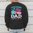 Touchdown Or Tutu Dad Loves You Gender Reveal Family Men's Sweatshirt Back Print