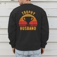 Trophy Husband For Cool Father Or Dad Men's Sweatshirt Back Print