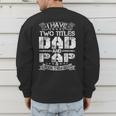 I Have Two Titles Dad And Pap Tshirt Fathers Day Men's Sweatshirt Back Print