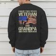 I Have Two Titles Veteran And Grandpa Dad Papa Grandpa Men's Sweatshirt Back Print