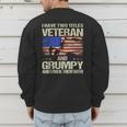 I Have Two Titles Veteran And Grumpy Dad Papa Grandpa Men's Sweatshirt Back Print