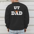 UT Austin Dad Shirt Ut Austin Dad Men's Sweatshirt Back Print