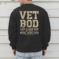 Vet BOD Like A Dad Bob Military Veteran Humor Men's Sweatshirt Back Print