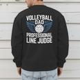 Volleyball Dad Professional Line Judge Volleyball Father Men's Sweatshirt Back Print