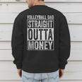 Volleyball Dad Straight Outta Money Men's Sweatshirt Back Print