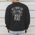 ALL I WANT FOR CHRISTMAS IS WORLD PEACE Shirt Mom Dad Men's Sweatshirt Back Print