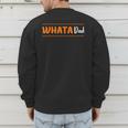 Whata Dad Men's Sweatshirt Back Print Whata Dad Men's Sweatshirt Back Print