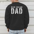 Worker Dad Workman Blue Collar Dad Men's Sweatshirt Back Print