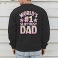 World's 1 Sluttiest Dad Apparel Men's Sweatshirt Back Print