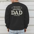 This Is What The Worlds Greatest Dad Fathers Day Men Men's Sweatshirt Back Print