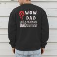 WOW Dad Like a Normal Dad Way More Awesome Tee T-Shirt Men's Sweatshirt Back Print