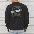Wrestling Dad Martial Arts Wrestler Wrestle Hobby Father Men's Sweatshirt Back Print