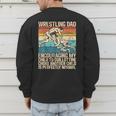 Wrestling Dad Wrestler Wrestling Wrestle Father's Day Men's Sweatshirt Back Print