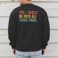 Yes I Really Do Need All These Cars Garage Dad Men Tee Men's Sweatshirt Back Print