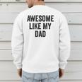 Awesome Like My Dad Daughter Son Men's Sweatshirt Back Print