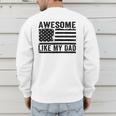 Awesome Like My Dad Fathers Day Usa Flag Dad Husband Family Men's Sweatshirt Back Print