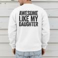 Awesome Like My Daughter Shirt Men Dad Fathers Day Men's Sweatshirt Back Print