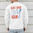 ON Back Cat Dad Club Life Is Better With Cats Father's Day Men's Sweatshirt Back Print