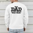 Best Dad In The Whole Wide World Men's Sweatshirt Back Print