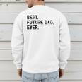 Best Future Dad Ever Gifts For Future Dad Men's Sweatshirt Back Print