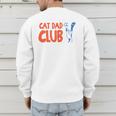 Cat Dad Club Life Is Better With Cats Father's Day 2 Sided Men's Sweatshirt Back Print Cat Dad Club Life Is Better With Cats Father's Day 2 Sided Men's Sweatshirt Back Print