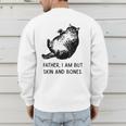 Cat Father I Am But Skin And Bones Cat Dad Meme Humor Men's Sweatshirt Back Print