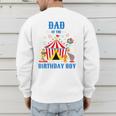 Dad Of The Birthday Boy Circus Ringmaster Party Birthday Men's Sweatshirt Back Print