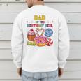Dad Of The Birthday Girl Candyland Colorful Lollipop Party Men's Sweatshirt Back Print Dad Of The Birthday Girl Candyland Colorful Lollipop Party Men's Sweatshirt Back Print