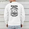 Dad Is My Name Fishing Is My Game Loves Fishing Men's Sweatshirt Back Print