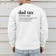 Dad Tax Definition Tee For Men Father's Day Men's Sweatshirt Back Print